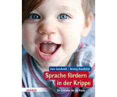 Sprache fördern in der Krippe: Ein Leitfaden für die Praxis