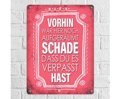 Metallschild mit Spruch: Vorhin war hier noch aufgeräumt - Schade dass du es verpasst hast Aluminiumschild Blechschild Werbeschild Türschild Warnschild Spruch aufräumen Haushalt putzen Unordnung