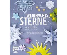 Weihnachtssterne? Gerne!: Fröbelsterne, Origami und Sterne aus Butterbrotpapiertüten falten
