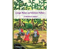 Lange Reise auf kleinen Füßen: 3 Wichtel in Nöten