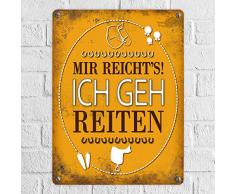 Metallschild mit Spruch: Mir reichts! Ich geh reiten Aluminiumschild Blechschild Werbeschild Türschild Warnschild Pferd reiten Gaul Hobby Sport Natur Stall Lieblingsbeschäftigung Sattel Box