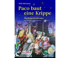 Paco baut eine Krippe: Weihnachtstheater mit Musik (von Martin Wüstner) für Kinder ab 8 Jahren (1. bis 4. Klasse)