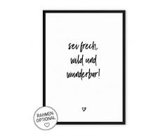 sei frech, wild und wunderbar! Kunstdruck auf wunderbarem HahnemühlePapier DIN A4 -ohne Rahmen- schwarz-weißes Bild Poster zur Deko im Büro/Wohnung/als Geschenk Mitbringsel zum Geburtstag etc.