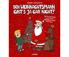 Den Weihnachtsmann gibts ja gar nicht!