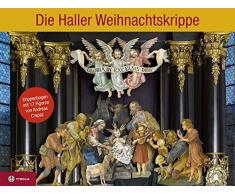 Die Haller Weihnachtskrippe: Krippenbogen mit 17 Figuren von Andreas Crepaz (1877-1963); Mit Fotos von Gerhard Watzek
