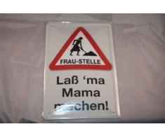 Fraustelle Baustelle Lass ma Mama machen Funschild Blechschild 20x30 cm Schild Sign Blechschilder