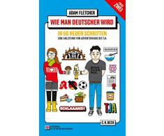 Wie man Deutscher wird - Folge 2: in 50 neuen Schritten: Eine Anleitung von Adventskranz bis Tja (Beck Paperback 6246)