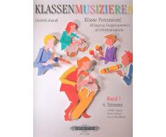 Klasse Percussion! - Band 1: 4. Stimme / Schlagzeug-Gruppenunterricht mit der Rhythmussprache Talking Rhythm / Cowbell/Agogo, Guiro/Cabaza, Claves/Woodblock
