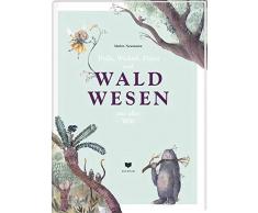 Trolle, Wichtel, Pixies und WALDWESEN aus aller Welt