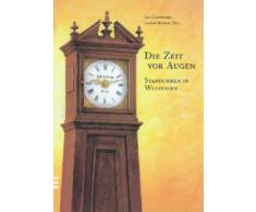 Die Zeit vor Augen. Standuhren in Westfalen