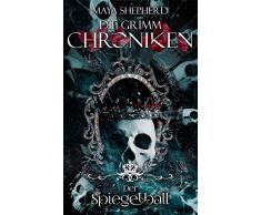 Der Spiegelball (Die Grimm-Chroniken 20)