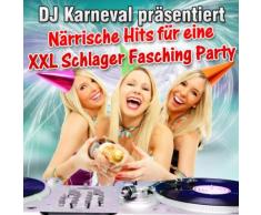 DJ Karneval präsentiert - Närrische Hits für eine XXL Schlager Fasching Party