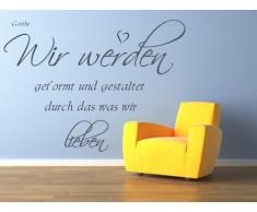 XL Wandtattoo fürs Wohnzimmer 68067-100x58 cm, ~ Zitat von Goethe: Wir werden geformt und gestaltet durch das was wir lieben ~ Wandaufkleber Aufkleber für die Wand, Tapetensticker aus Markenfolie, 32 Farben wählbar