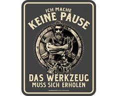 RAHMENLOS Deko Blechschild für den Handwerker: Ich Mache Keine Pause, das Werkzeug muss Sich erholen!
