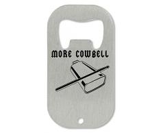 Shut Up More Cowbell Flaschenöffner