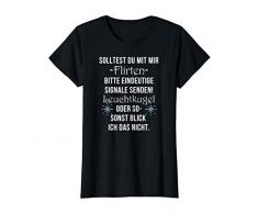 Damen Flirten Bitte Leuchtkugel Senden Shirt - Spruch T-Shirt