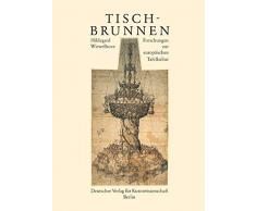 Tischbrunnen: Forschungen zur europäischen Tischkultur