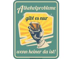 RAHMENLOS Deko Blechschild für die Bar - Alkoholprobleme gibt es nur wenn keiner da ist