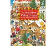 Wir warten auf den Weihnachtsmann: Das große Weihnachtswimmelbuch