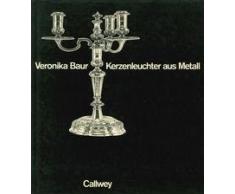 Kerzenleuchter aus Metall: Geschichte - Formen - Technik
