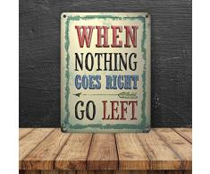trendaffe When Nothing goes Right go Left! Blechschild in 15x20 cm - Metallschild Dekoschild
