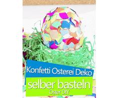 Clip: Konfetti Osterei Deko selber basteln - Oster DIY