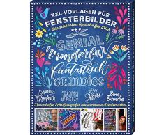 XXL Vorlagen für Fensterbilder, Die schönsten Sprüche für Dich: Bine Brändle,Katja Haas,Susanne Firmenich,Johanna Fritz