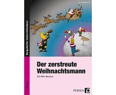 Der zerstreute Weihnachtsmann: Ein Mini-Musical (1. bis 4. Klasse)