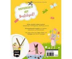Ostern kreativ! – für Kids: 24 Bastelprojekte für die ganze Familie – Osterkarten, Frühlingsdeko, Stoffhase und Co.