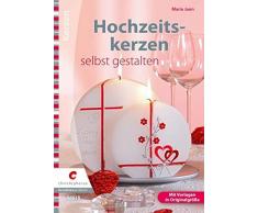 Hochzeitskerzen selbst gestalten (Creativ Compact)
