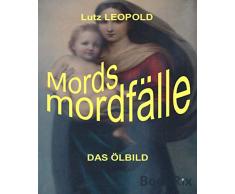 Mordsmordfälle: Das Ölbild