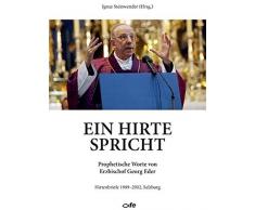 Ein Hirte spricht: Prophetische Worte von Erzbischof Georg Eder