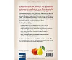 Die Biorhythmus-Küche: Saisonale Ernährung im Einklang mit der inneren Uhr. Mit über 100 intelligenten Rezepten