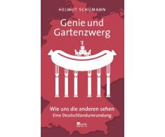 Genie und Gartenzwerg: Wie uns die anderen sehen - Eine Deutschlandumrundung