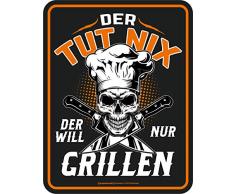 RAHMENLOS Deko Blechschild für den BBQ Grill Fan: Der TUT nix - Der Will nur Grillen