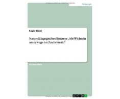 Naturpädagogisches Konzept Mit Wichteln unterwegs im Zauberwald