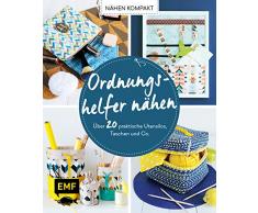 Nähen kompakt – Ordnungshelfer nähen: Über 20 praktische Utensilos, Taschen und Co.