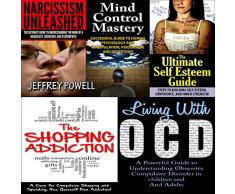 Human Behavior Box Set #5: Narcissism Unleashed! + Mind Control Mastery + The Shopping Addiction + Living with OCD + The Ultimate Self-Esteem Guide