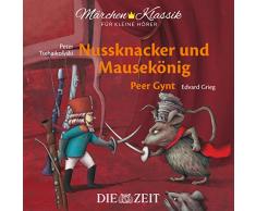 Nussknacker und Mausekönig / Peer Gynt (ZEIT-Edition Märchen-Klassik für kleine Hörer)