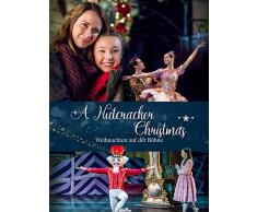 A Nutcracker Christmas - Weihnachten auf der Bühne