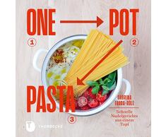 One Pot Pasta: Schnelle Nudelgerichte aus einem Topf