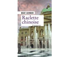 Raclette chinoise (Kommissarin Nora Nuspliger 1)