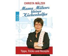 Mama Mälzers kleiner Küchenhelfer: Tipps, Tricks und Rezepte