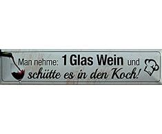1 GLAS WEIN IN DEN KOCH Straßenschild Magnet aus Blech 16x3,5 cm STR-M 21