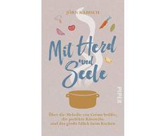 Mit Herd und Seele: Über die Melodie von Crème brûlée, die perfekte Käsereibe und das große Glück beim Kochen