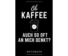 OB KAFFEE AUCH SO OFT AN MICH DENKT? NOTIZBUCH: A5 Notizbuch KARIERT Geschenk für Kaffeeliebhaber | Kaffeezubehör | Kaffee Buch | Geschenkideen für Frauen Männer | Barista Zubehör | Journal