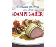 Gesund kochen mit dem Dampfgarer