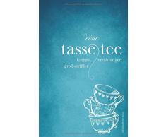 Eine Tasse Tee: Erzählungen