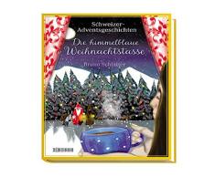 Die himmelblaue Weihnachtstasse: Schweizer Adventsgeschichten