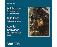 Wildbienen | Wild Bees | Abeilles Sauvages: Schlüpfen im Konservenglas | Hatching in a Jar | Éclosion dans un bocal